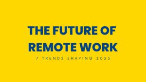 future-of-remote-work-trends-shaping-2025