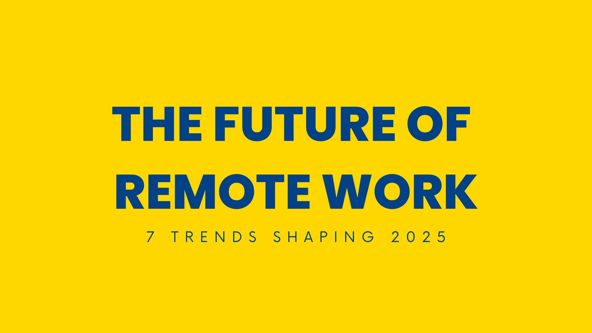 future-of-remote-work-trends-shaping-2025